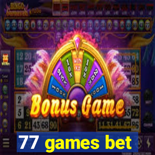 77 games bet